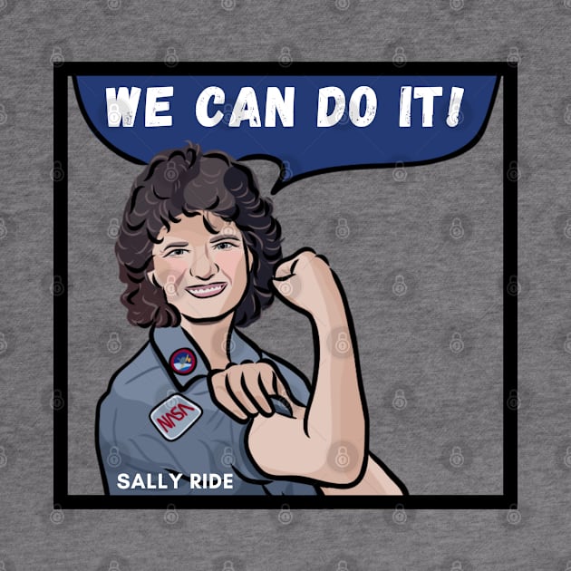 Barrier Breaker - Sally Ride: We Can Do It! by History Tees